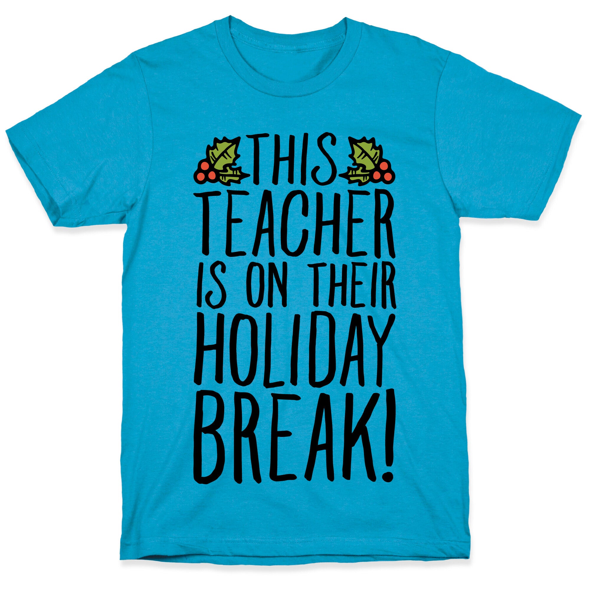 This Teacher Is On Their Holiday Break Unisex Triblend Tee